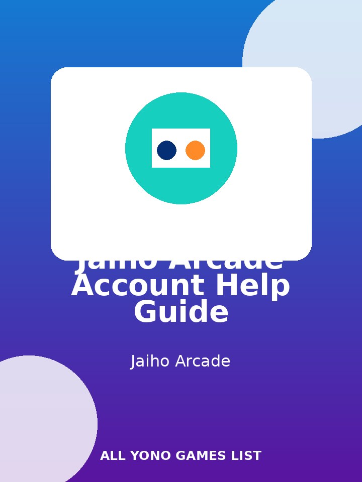 Jaiho Arcade Account Help Guide poster